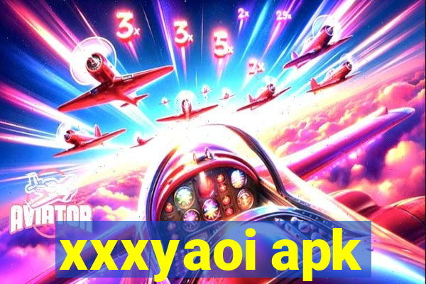 xxxyaoi apk